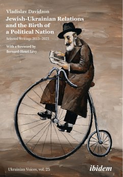 Jewish-Ukrainian Relations and the Birth of a Political Nation (eBook, ePUB) - Davidzon, Vladislav