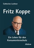 Fritz Koppe: Ein Leben für den Konsumentenschutz (eBook, ePUB)