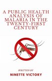 A Public Health Analysis of Malaria in the Twenty-First Century (eBook, ePUB)