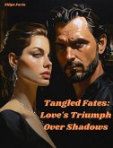 Tangled Fates: Love's Triumph Over Shadows (eBook, ePUB)