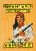 One-Eyed Antelope - A Bloody Sunset (eBook, ePUB)