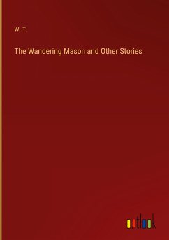 The Wandering Mason and Other Stories - W. T.