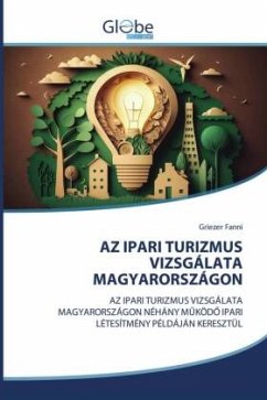 AZ IPARI TURIZMUS VIZSGÁLATA MAGYARORSZÁGON - Fanni, Griezer