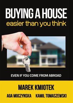 Buying a House Easier Than You Think - Kmiotek, Marek; Moczynska, Aga; Tomaszewski, Kamil