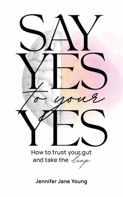 Say Yes to Your YES - Young, Jennifer Jane