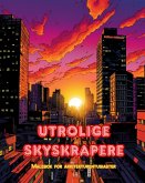 Utrolige skyskrapere - Malebok for arkitekturentusiaster - Skyskrapere jungler for å nyte fargelegging