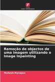 Remoção de objectos de uma imagem utilizando o Image Inpainting