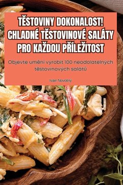 T¿STOVINY DOKONALOST! CHLADNÉ T¿STOVINOVÉ SALÁTY PRO KA¿DOU P¿ÍLE¿ITOST - Ivan Novotný