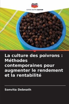 La culture des poivrons : Méthodes contemporaines pour augmenter le rendement et la rentabilité - Debnath, Sonvita