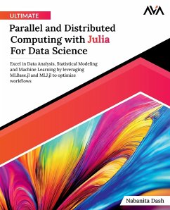 Ultimate Parallel and Distributed Computing with Julia For Data Science - Dash, Nabanita