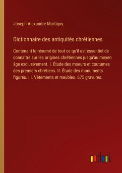 Dictionnaire des antiquités chrétiennes - Martigny, Joseph Alexandre