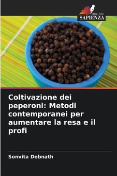 Coltivazione dei peperoni: Metodi contemporanei per aumentare la resa e il profi - Debnath, Sonvita