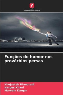 Funções do humor nos provérbios persas - Pirmoradi, Khojasteh;Khani, Narges;Kargar, Maryam