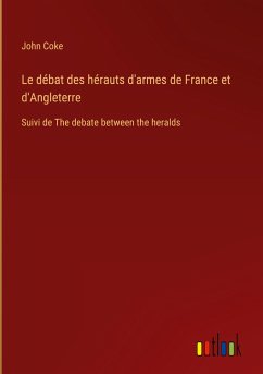 Le débat des hérauts d'armes de France et d'Angleterre