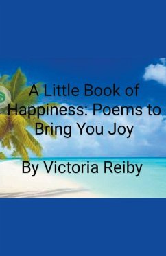 A Little Book of Happiness - Reiby, Victoria