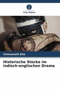 Historische Stücke im indisch-englischen Drama - Bite, Vishwanath