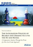 The Integration Policies of Belarus and Ukraine vis-à-vis the EU and Russia (eBook, ePUB)