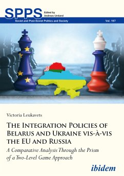The Integration Policies of Belarus and Ukraine vis-à-vis the EU and Russia (eBook, ePUB) - Leukavets, Victoria