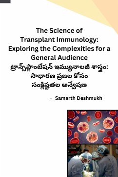 The Science of Transplant Immunology - Samarth Deshmukh