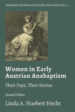 Women in Early Austrian Anabaptism - Huebert Hecht, Linda A