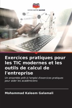 Exercices pratiques pour les TIC modernes et les outils de calcul de l'entreprise - Galamali, Mohammad Kaleem