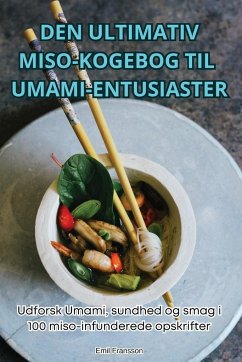 DEN ULTIMATIV MISO-KOGEBOG TIL UMAMI-ENTUSIASTER - Emil Fransson