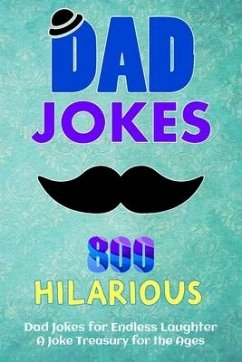 800 Hilarious Dad Jokes for Endless Laughter - Shuff, Michael B