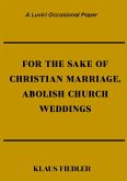 For the Sake of Christian Marriage, Abolish Church Weddings