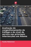 Avaliação do congestionamento de tráfego e do nível de serviço nas principais intersecções em Adama