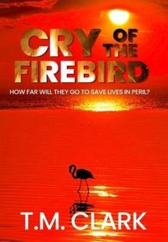 Cry of the Firebird - Clark, T M
