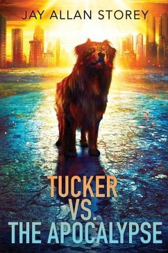 Tucker vs. the Apocalypse - Storey, Jay Allan