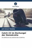 Catch 22 im Dschungel der Demokratie