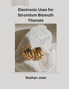 Electronic Uses for Strontium Bismuth Titanate - Jose, Roshan