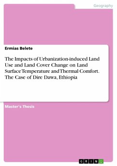 The Impacts of Urbanization-induced Land Use and Land Cover Change on Land Surface Temperature and Thermal Comfort. The Case of Dire Dawa, Ethiopia