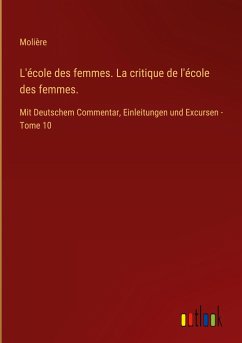 L'école des femmes. La critique de l'école des femmes.