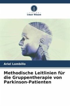 Methodische Leitlinien für die Gruppentherapie von Parkinson-Patienten - Lombillo, Ariel