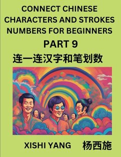 Cover Connect Chinese Character Strokes Numbers (Part 9)- Moderate Level Puzzles for Beginners, Test Series to Fast Learn Counting Strokes of Chinese Characters, Simplified Characters and Pinyin, Easy Lessons, Answers