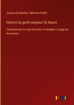 Histoire du gentil seigneur De Bayart