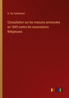 Consultation sur les mesures annoncées en 1845 contre les associations Religieuses