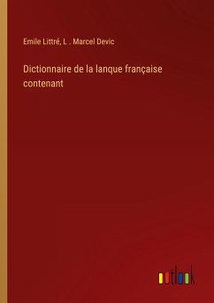 Dictionnaire de la lanque française contenant
