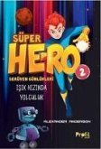Süper Hero Isik Hizinda Yolculuk - Serüven Günlükleri 2