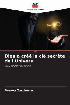 Dieu a créé la clé secrète de l'Univers - Zarshenas, Pourya