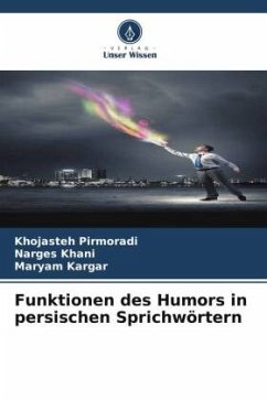 Funktionen des Humors in persischen Sprichwörtern - Pirmoradi, Khojasteh;Khani, Narges;Kargar, Maryam