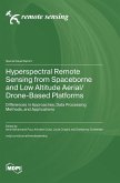 Hyperspectral Remote Sensing from Spaceborne and Low Altitude Aerial/Drone-Based Platforms
