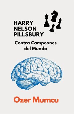 HARRY NELSON PILLSBURY Contra Campeones del Mundo - Mumcu, Özer