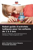 Robot guide d'activités ludiques pour les enfants de 1 à 3 ans