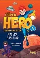 Süper Hero Macera Basliyor - Serüven Günlükleri -1 - Anderson, Alexander