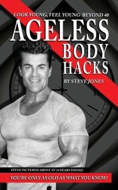 Ageless Body Hacks - Jones, Steve