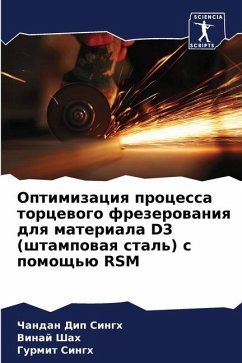 Optimizaciq processa torcewogo frezerowaniq dlq materiala D3 (shtampowaq stal') s pomosch'ü RSM - Singh, Chandan Dip;Shah, Vinaj;Singh, Gurmit