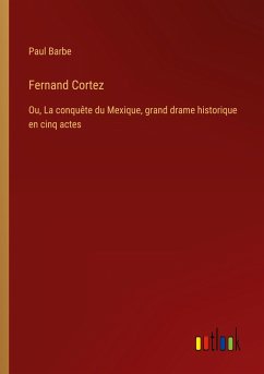 Fernand Cortez - Barbe, Paul